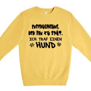 Sorry I Am Too Late I Met A Dog Gift Premium Crewneck Sweatshirt