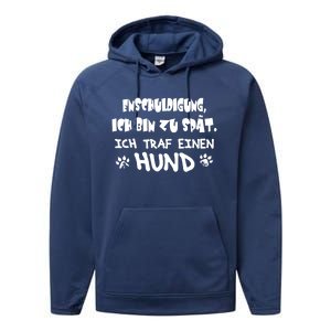 Sorry I Am Too Late I Met A Dog Gift Performance Fleece Hoodie