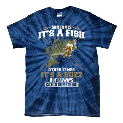 Sometimes It's A Fish Other Times It's A Buzz - Beer Day Tie-Dye T-Shirt