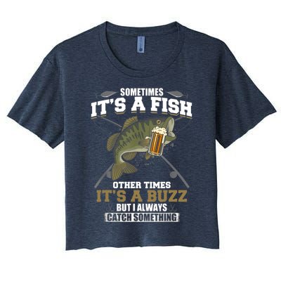 Sometimes It's A Fish Other Times It's A Buzz - Beer Day Women's Crop Top Tee