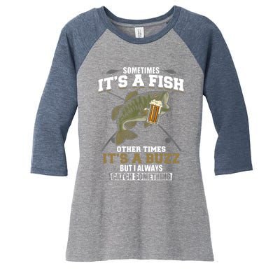 Sometimes It's A Fish Other Times It's A Buzz - Beer Day Women's Tri-Blend 3/4-Sleeve Raglan Shirt