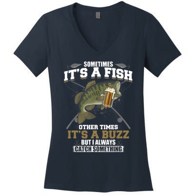 Sometimes It's A Fish Other Times It's A Buzz - Beer Day Women's V-Neck T-Shirt