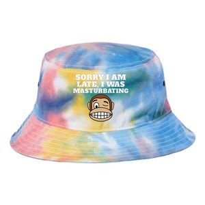 Sorry I Am Late I Was Masturbating Tie Dye Newport Bucket Hat