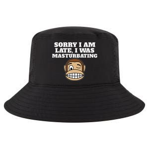 Sorry I Am Late I Was Masturbating Cool Comfort Performance Bucket Hat