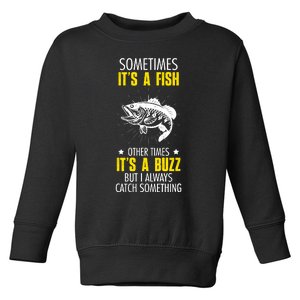 Sometimes ItS A Fish Funny Fishing Sarcastic Joke Saying Toddler Sweatshirt