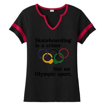 Skateboarding Is A Crime Not An O.lympic Sport Ladies Halftime Notch Neck Tee