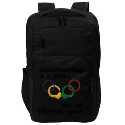 Skateboarding Is A Crime Not An O.lympic Sport Impact Tech Backpack