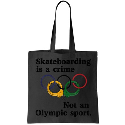Skateboarding Is A Crime Not An O.lympic Sport Bag