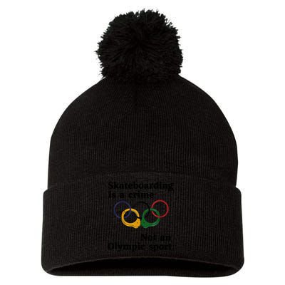 Skateboarding Is A Crime Not An O.lympic Sport Pom Pom 12in Knit Beanie