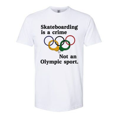 Skateboarding Is A Crime Not An O.lympic Sport Softstyle CVC T-Shirt