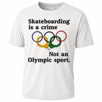 Skateboarding Is A Crime Not An O.lympic Sport Cooling Performance Crew T-Shirt