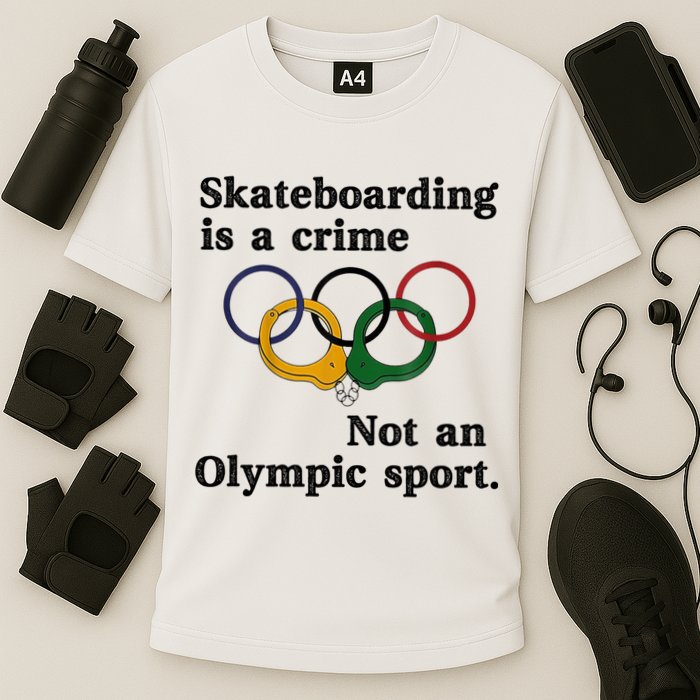 Skateboarding Is A Crime Not An O.lympic Sport Cooling Performance Crew T-Shirt