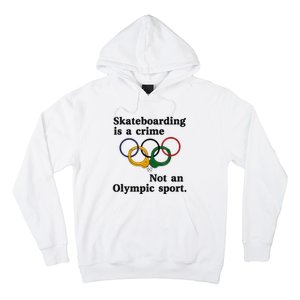 Skateboarding Is A Crime Not An O.lympic Sport Hoodie