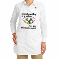 Skateboarding Is A Crime Not An O.lympic Sport Apron