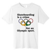 Skateboarding Is A Crime Not An O.lympic Sport Tall Fusion ChromaSoft Performance T-Shirt