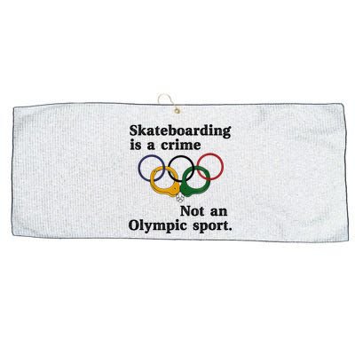 Skateboarding Is A Crime Not An O.lympic Sport Large Microfiber Waffle Golf Towel