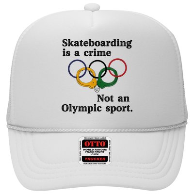 Skateboarding Is A Crime Not An O.lympic Sport Trucker Hat