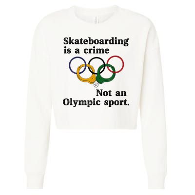 Skateboarding Is A Crime Not An O.lympic Sport Cropped Pullover Crew
