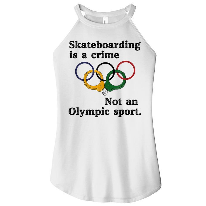 Skateboarding Is A Crime Not An O.lympic Sport Women's Perfect Tri Rocker Tank