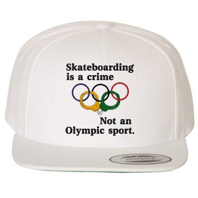 Skateboarding Is A Crime Not An O.lympic Sport Wool Snapback Cap