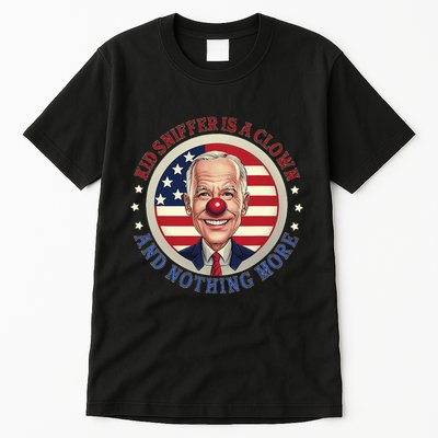 Sniffer Is A Clown And Nothing More Funny Debate Biden Tall T-Shirt