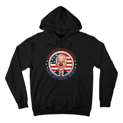 Sniffer Is A Clown And Nothing More Funny Debate Biden Tall Hoodie