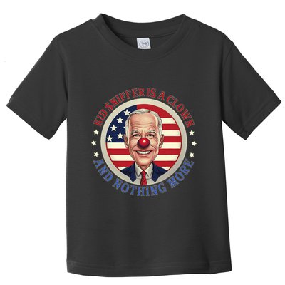 Sniffer Is A Clown And Nothing More Funny Debate Biden Toddler T-Shirt