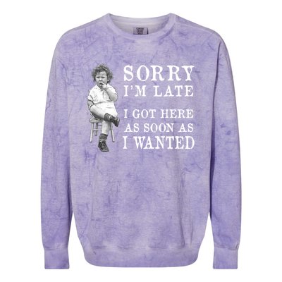 Sorry I Am Late Funny Vintage Photo Gifgift Cute Gift Colorblast Crewneck Sweatshirt