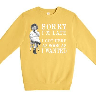 Sorry I Am Late Funny Vintage Photo Gifgift Cute Gift Premium Crewneck Sweatshirt