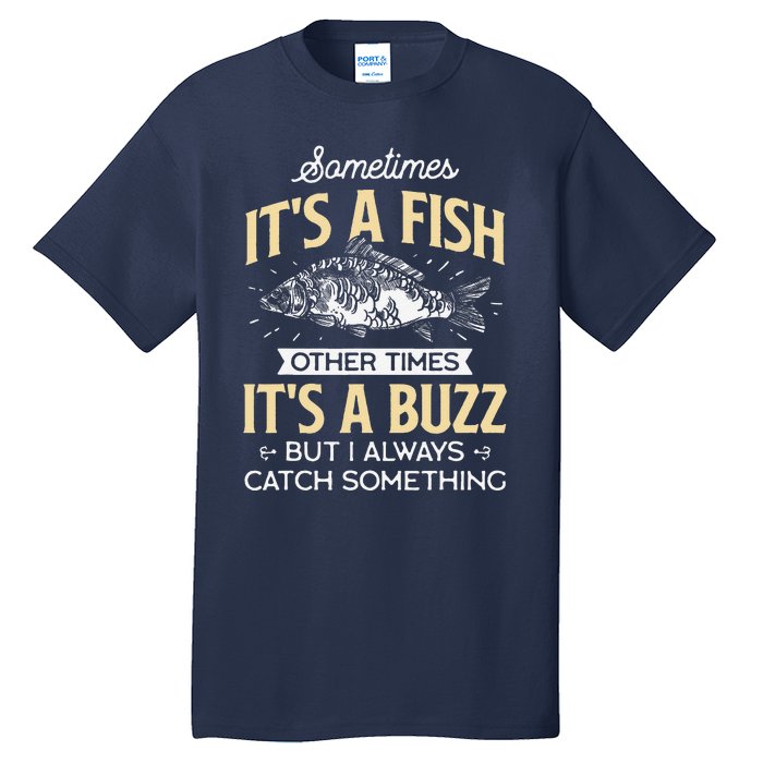 Sometimes ItS A Fish Funny Fishing & Angler Joke Gift Tall T-Shirt