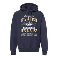 Sometimes ItS A Fish Funny Fishing & Angler Joke Gift Premium Hoodie