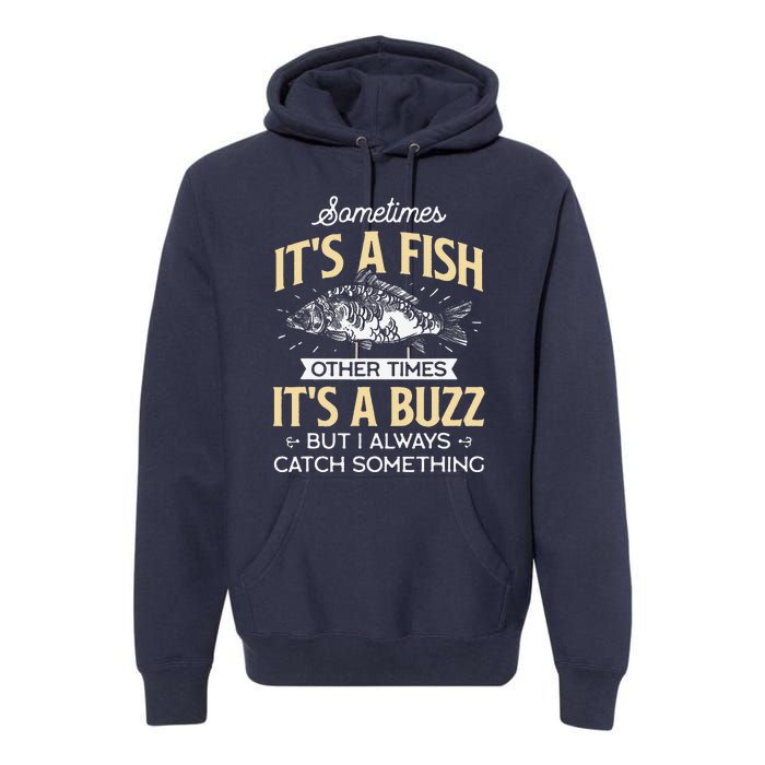 Sometimes ItS A Fish Funny Fishing & Angler Joke Gift Premium Hoodie