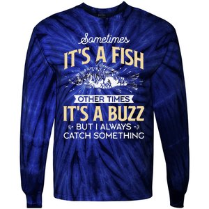 Sometimes ItS A Fish Funny Fishing & Angler Joke Gift Tie-Dye Long Sleeve Shirt