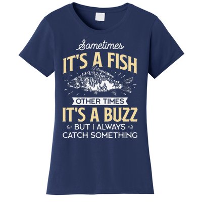 Sometimes ItS A Fish Funny Fishing & Angler Joke Gift Women's T-Shirt