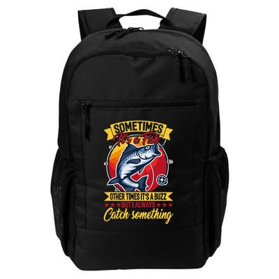 Sometimes ItS A Fish Other Times ItS A Buzz But I Always Daily Commute Backpack