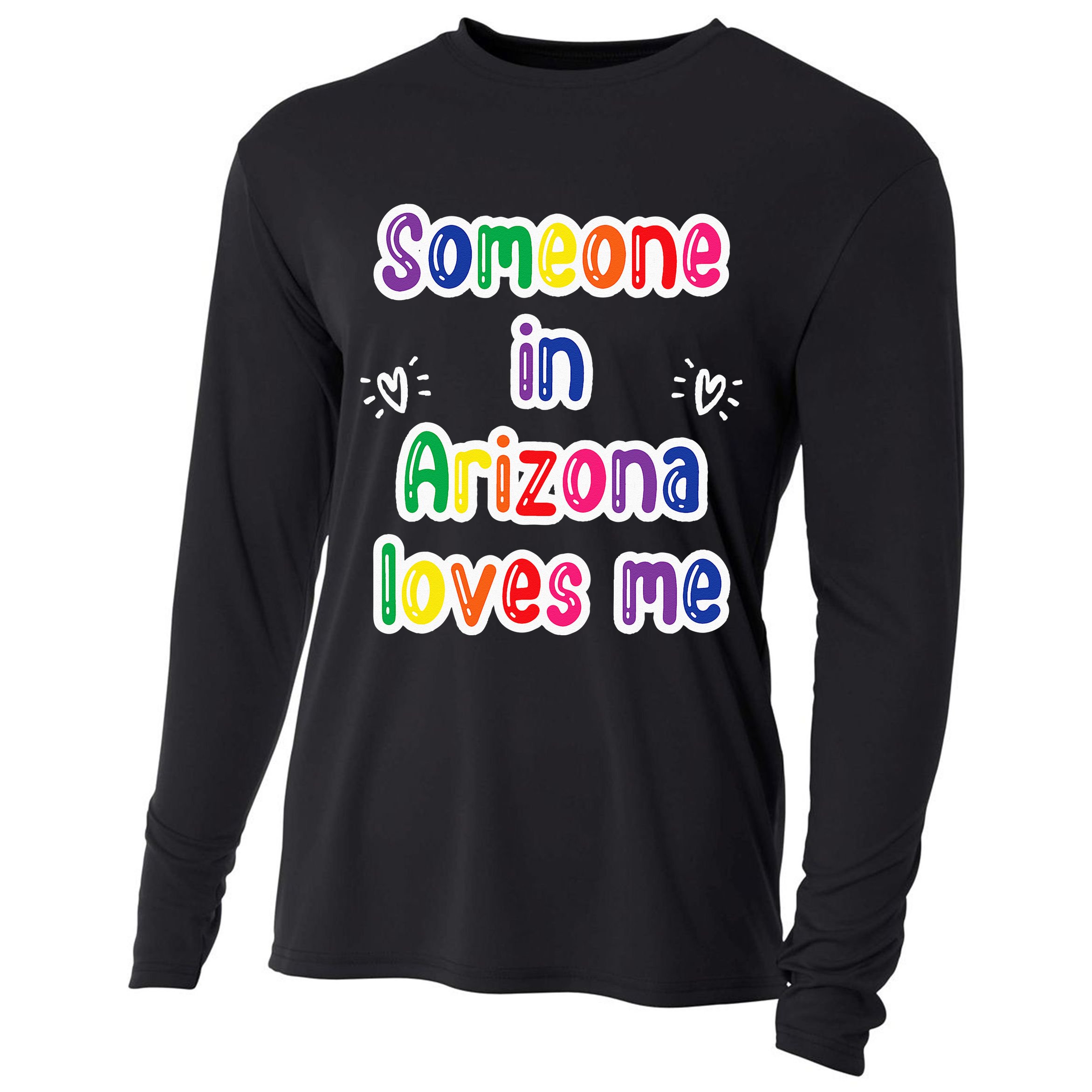 Someone In Arizona Loves Me Cooling Performance Long Sleeve Crew