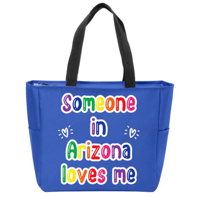 Someone In Arizona Loves Me Zip Tote Bag