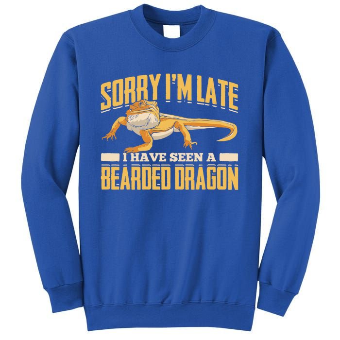 Sorry I Am Late I Have Seen A Baerded Dragon Gift Sweatshirt