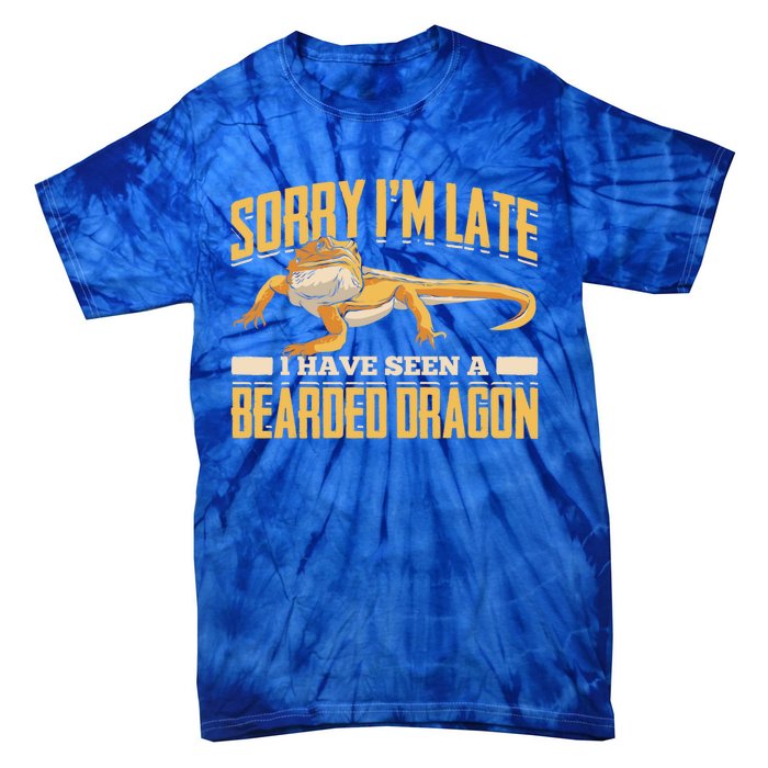 Sorry I Am Late I Have Seen A Baerded Dragon Gift Tie-Dye T-Shirt