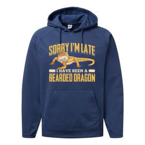 Sorry I Am Late I Have Seen A Baerded Dragon Gift Performance Fleece Hoodie