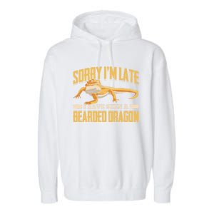 Sorry I Am Late I Have Seen A Baerded Dragon Gift Garment-Dyed Fleece Hoodie