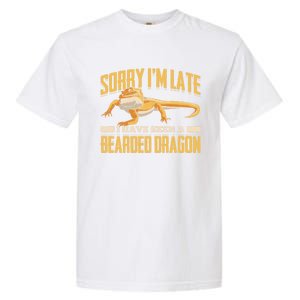 Sorry I Am Late I Have Seen A Baerded Dragon Gift Garment-Dyed Heavyweight T-Shirt