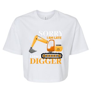 Sorry I Am Late Excavator Excavator Operator Gift Bella+Canvas Jersey Crop Tee