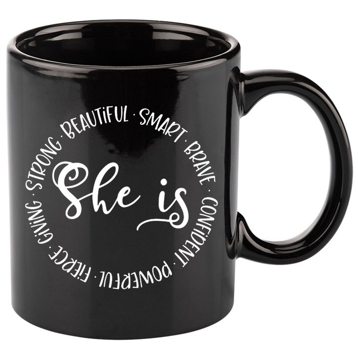 She Is Beautiful Smart Brave Confident Powerful Strong Meaningful Gift 11oz C Handle Ceramic Mug