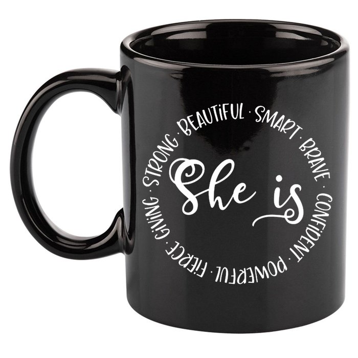 She Is Beautiful Smart Brave Confident Powerful Strong Meaningful Gift 11oz C Handle Ceramic Mug