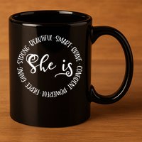 She Is Beautiful Smart Brave Confident Powerful Strong Meaningful Gift 11oz C Handle Ceramic Mug