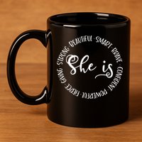 She Is Beautiful Smart Brave Confident Powerful Strong Meaningful Gift 11oz C Handle Ceramic Mug