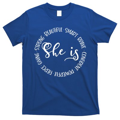 She Is Beautiful Smart Brave Confident Powerful Strong Meaningful Gift T-Shirt