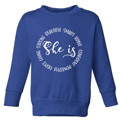 She Is Beautiful Smart Brave Confident Powerful Strong Meaningful Gift Toddler Sweatshirt