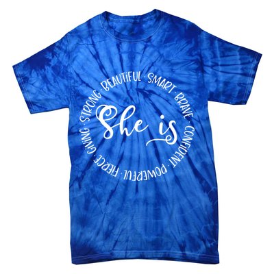 She Is Beautiful Smart Brave Confident Powerful Strong Meaningful Gift Tie-Dye T-Shirt